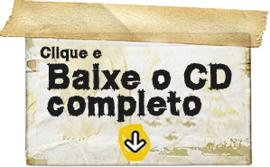 Clique e Baixe o CD completo!